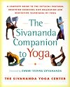The Sivananda Companion to Yoga: A Complete Guide to the Physical Postures, Breathing Exercises, Diet, Relaxation, and Meditation Techniques of Yoga