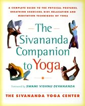Sivananda Companion to Yoga: A Complete Guide to the Physical Postures, Breathing Exercises, Diet, Relaxation and Meditation Techniques of Yoga