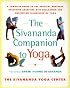 The Sivananda Companion to Yoga: A Complete Guide to the Physical Postures, Breathing Exercises, Diet, Relaxation, and Meditation Techniques of Yoga