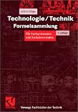 Technologie / Technik. Formelsammlung: Für Fachgymnasien und Fachoberschulen