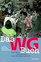 Das WG Buch. Vom Leben und &Uuml;berleben in der Wohngemeinschaft