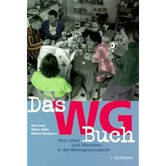 Das WG Buch. Vom Leben und �berleben in der Wohngemeinschaft