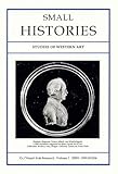 Small histories : studies of Western art : the American edition