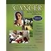 Cancer: An Integrative Approach--A Quick Reference Guide to Combining Conventional and Alternative Treatment
