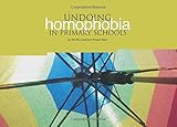 Undoing homophobia in primary schools