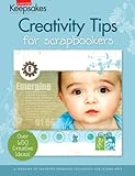 Creativity Tips for Scrapbookers (Creating Keepsakes: A Treasury of Favorites)
