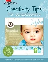 Creativity Tips for Scrapbookers (Leisure Arts #15951) (Creating Keepsakes)