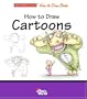 How to Draw Cartoons (Scribbles Institute How-To-Draw Books)