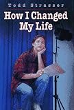How I Changed My Life