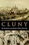 Cluny: In Search of God's Lost Empire