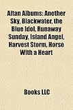 Altan Albums: Another Sky, Blackwater, the Blue Idol, Runaway Sunday, Island Angel, Harvest Storm, Horse with a Heart-