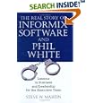 The Real Story of Informix Software and Phil White: Lessons in... by Steve W. Martin