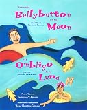 From the Bellybutton of the Moon and other summer poems/Del ombligo de la luna y otros poemas de verano