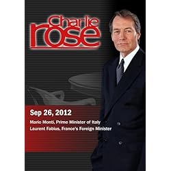 Charlie Rose - Mario Monti, Prime Minister of Italy / Laurent Fabius (September 26, 2012)
