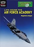 Life Inside the Air Force Academy (High Interest Books: Insider`s Look)