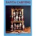 Santa Carving : A Carving Primer for Beginning and Advanced Carvers