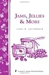 Jams, Jellies & More: Storey Country Wisdom Bulletin A-282 (Storey Country Wisdom Bulletin, a-282)
