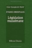 Études orientales. Législation musulmane: Filiation et divorce