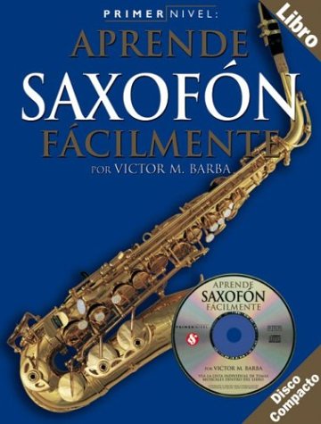 Aprende tocar el Saxofón Alto Facilmente - Primer Nivel