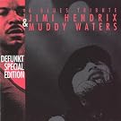 Blues Tribute: Jimi Hendrix & Muddy Waters