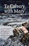 To Calvary with Mary