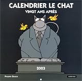Calendrier Le Chat 2003 : Vingt ans apr�s - Cliquez ici pour davantage d'informations sur ce livre