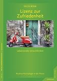 Produkt-Bild: Lizenz zur Zufriedenheit: Lebensziele verwirklichen. Positive Psychologie in der Praxis
