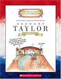 Zachary Taylor: Twelfth President 1849-1850 (Getting to Know the U.S. Presidents)