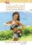 Island Girl Dance Fitness Workout for Beginners: Tahitian Hip Hop