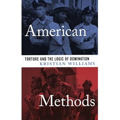 American Methods: Torture and the Logic of Domination