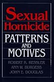 Sexual Homicide: Patterns and Motives
