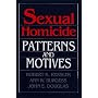 Sexual Homicide: Patterns and Motives