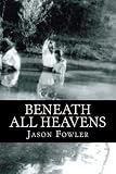 Beneath All Heavens