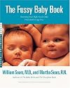 The Fussy Baby Book : Parenting Your High-Need Child From Birth to Age Five
