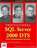 Professional SQL Server 2000 DTS (Data Transformation Services) (Programmer to Programmer) Professional SQL Server 2000 DTS (Data Transformation Services) (Programmer to Programmer)