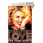 Courtney Love: The Real Story by Poppy Z. Brite