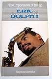 The importance of being Eric Dolphy