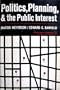 Politics, planning, and the public interest: The case of public housing in Chicago (A Free Press paperback)