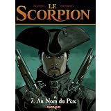 Le Scorpion, Tome 7 : Au nom du p�repar Stephen Desberg