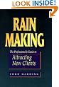 Rain Making: Professional's Guide to Attracting New Clients