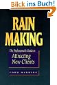 Rain Making: The Professional's Guide to Attracting New Clients