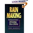 Rain Making: The Professional's Guide to Attracting New Clients