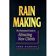 Rain Making: Professional's Guide to Attracting New Clients