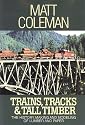 Trains, Tracks & Tall Timber: The History Making and Modeling of Lumber and Paper