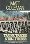 Trains, Tracks & Tall Timber: The History Making and Modeling of Lumber and Paper