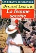 Les Enfants de Salonique : La Femme secr�te