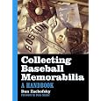 Collecting Baseball Memorabilia: A Handbook