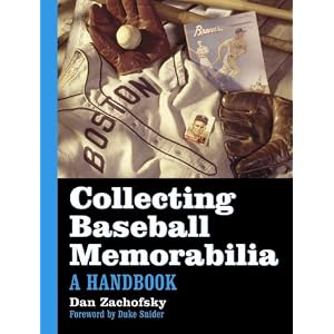 Collecting Baseball Memorabilia: A Handbook by Dan Zachofsky