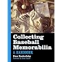 Collecting Baseball Memorabilia: A Handbook