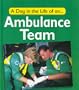 Day in the Life of An Ambulance Team